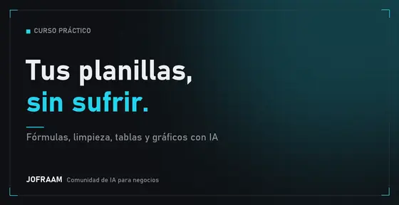 Portada del curso Planillas con IA: Excel y Google Sheets