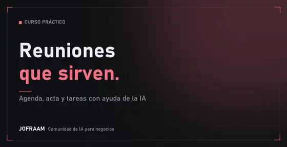 Portada del curso Cómo gestionar reuniones productivas con IA