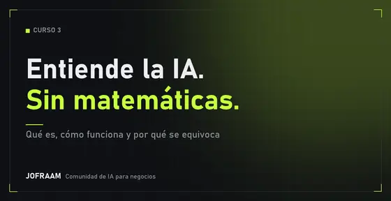 Portada del curso Entiende la IA, sin matemáticas